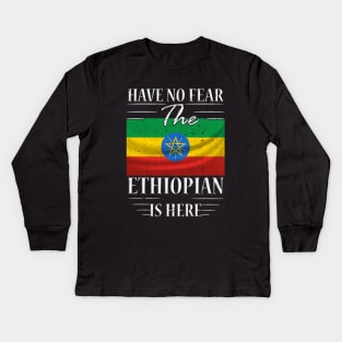 Have No Fear The Ethiopian Is Here Kids Long Sleeve T-Shirt